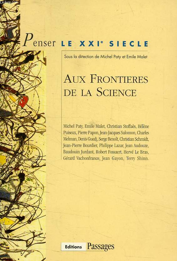 PENSER LE XXIe SIECLE, AUX FRONTIERES DE LA SCIENCE