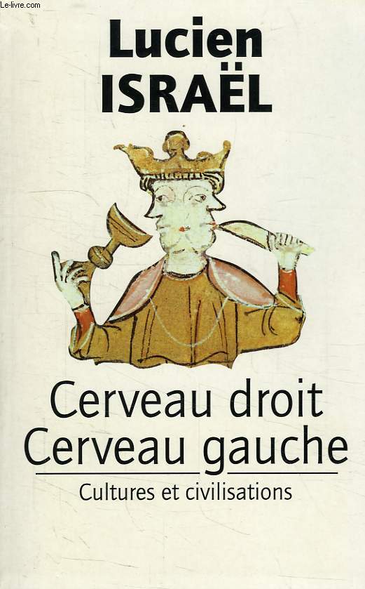 CERVEAU DROIT, CERVEAU GAUCHE, CULTURE ET CIVILISATIONS