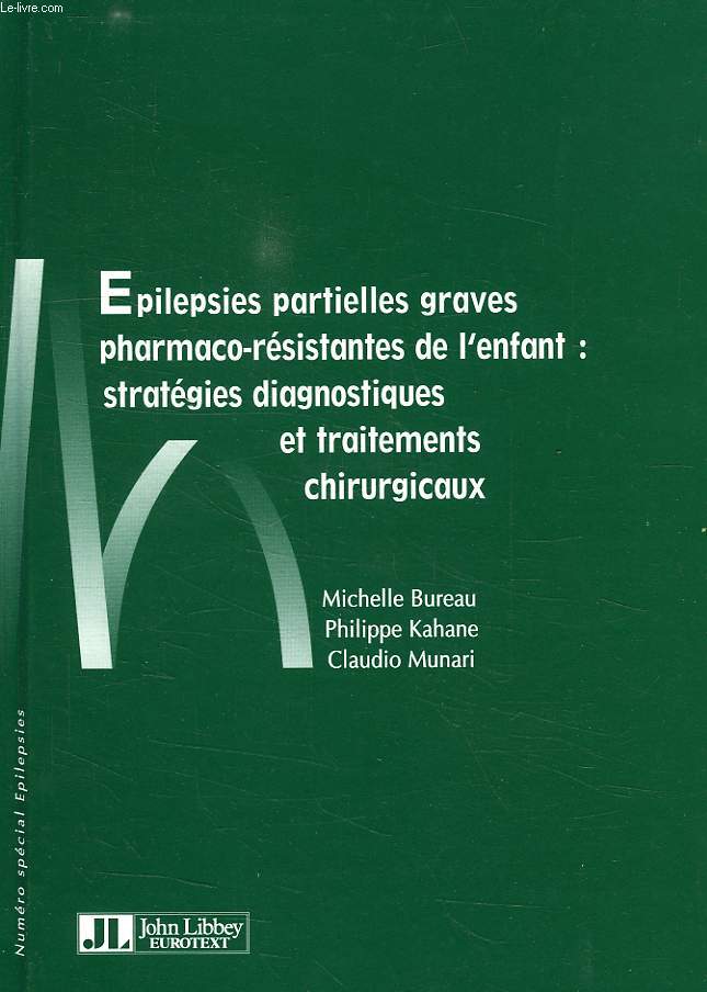 EPILEPSIES PARTIELLES GRAVES PHARMACO-RESISTANTES DE L'ENFANT: STRATEGIES, DIAGNOSTIQUES ET TRAITEMENTS CHIRURGICAUX