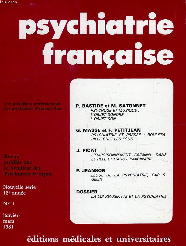 PSYCHIATRIE FRANCAISE, NOUVELLE SERIE, 12e ANNEE, N 1, JAN.-MARS 1981