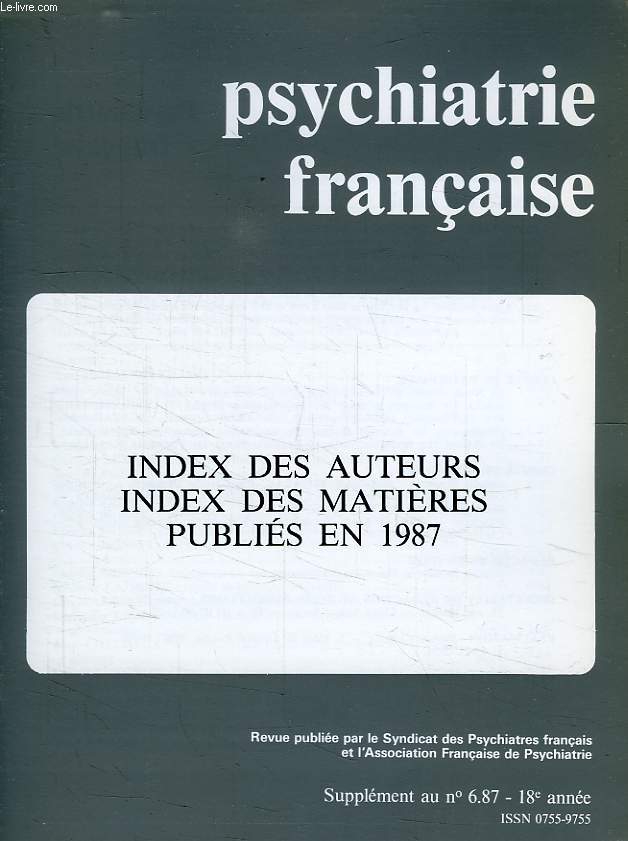 PSYCHIATRIE FRANCAISE, 18e ANNEE, SUPPLEMENT AU N 6, 1987, INDEX DES AUTEURS, INDEX DES MATIERES, PUBLIES EN 1987