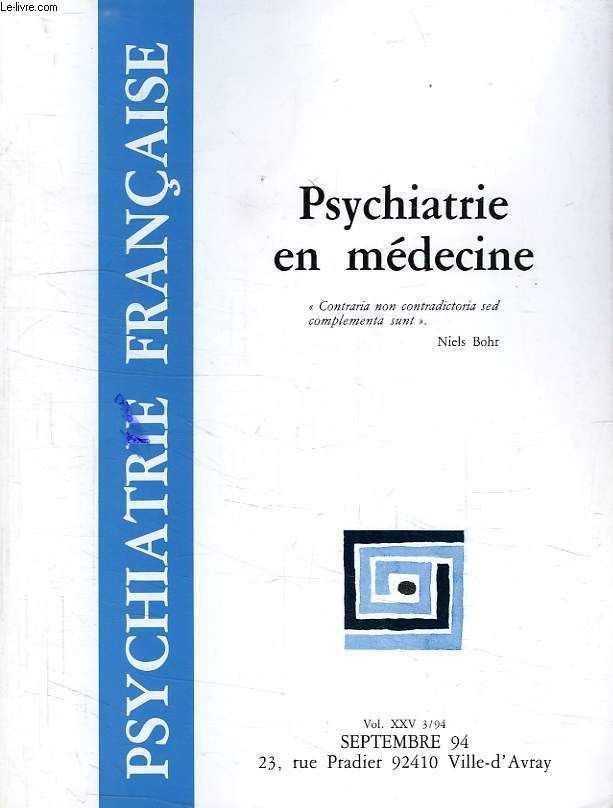 PSYCHIATRIE FRANCAISE, VOL. XXV, 3/94, SEPT. 1994, PSYCHIATRIE EN MEDECINE