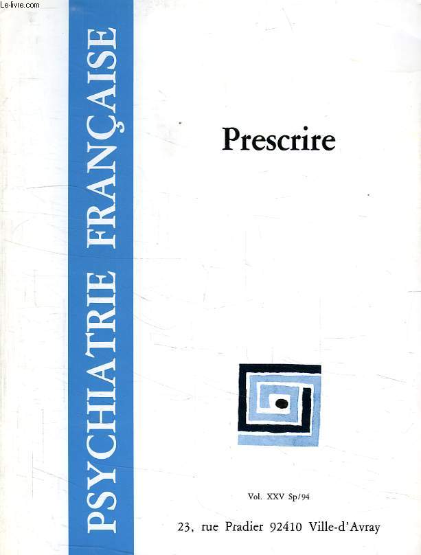 PSYCHIATRIE FRANCAISE, VOL. XXV, Sp/94, 1994, PRESCRIRE
