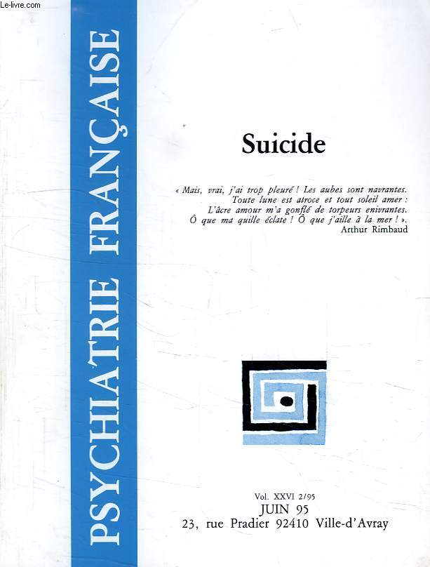 PSYCHIATRIE FRANCAISE, VOL. XXVI, 2/95, JUIN 1995, SUICIDE