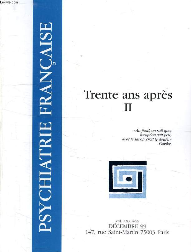 PSYCHIATRIE FRANCAISE, VOL. XXX, 4/99, DEC. 1999, TRENTE ANS APRES, II