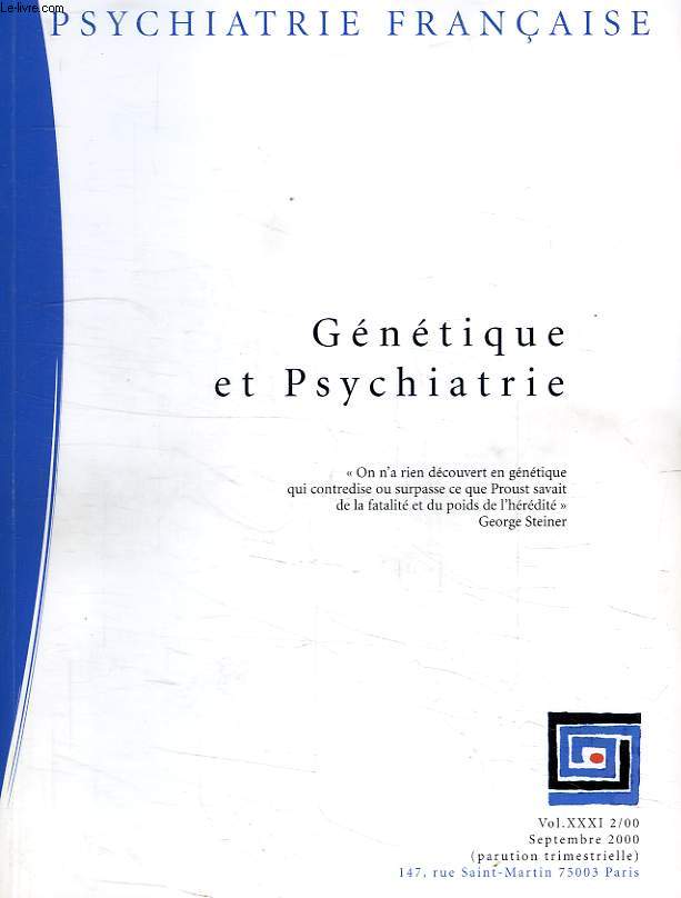 PSYCHIATRIE FRANCAISE, VOL. XXXI, 2/00, SEPT. 2000, GENETIQUE ET PSYCHIATRIE