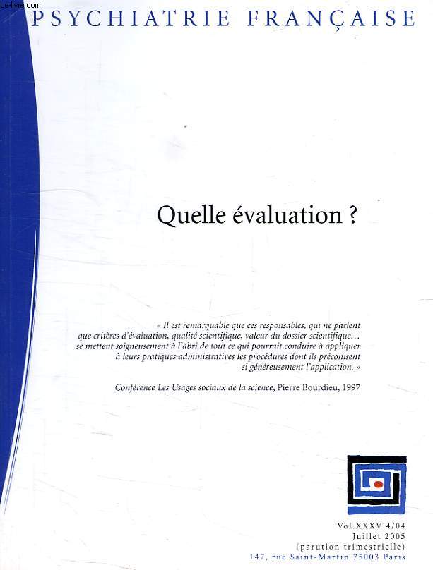 PSYCHIATRIE FRANCAISE, VOL. XXXV, 4/04, JUILLET 2005, QUELLE EVALUATION ?