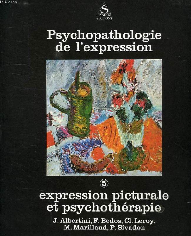 PSYCHOPATHOLOGIE DE L'EXPRESSION, 5, EXPRESSION PICTURALE ET PSYCHOTHERAPIE