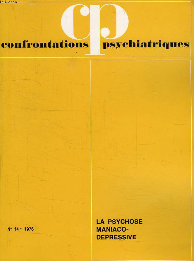CONFRONTATIONS PSYCHIATRIQUES, N 14, 1976, LA PSYCHOSE MANIACO-DEPRESSIVE