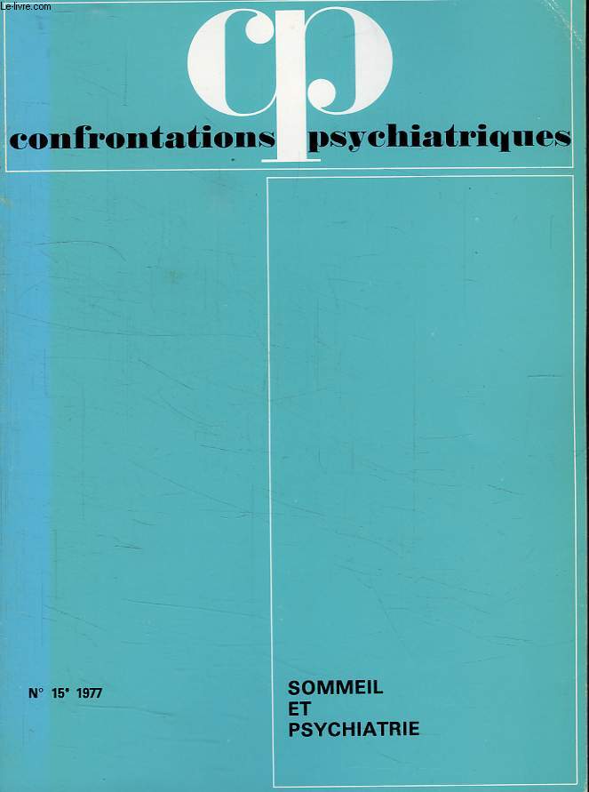 CONFRONTATIONS PSYCHIATRIQUES, N 15, 1977, SOMMEIL ET PSYCHIATRIE