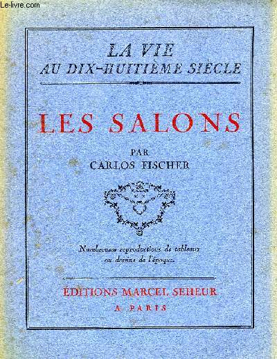 LA VIE AU DIX-HUITIEME SIECLE, LES SALONS
