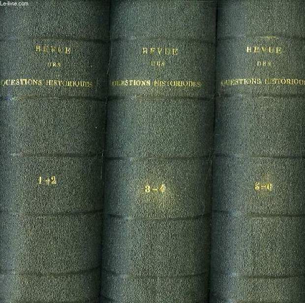 REVUE DES QUESTIONS HISTORIQUES, 1re, 2e, 3e ANNEES (TOMES I  VI)