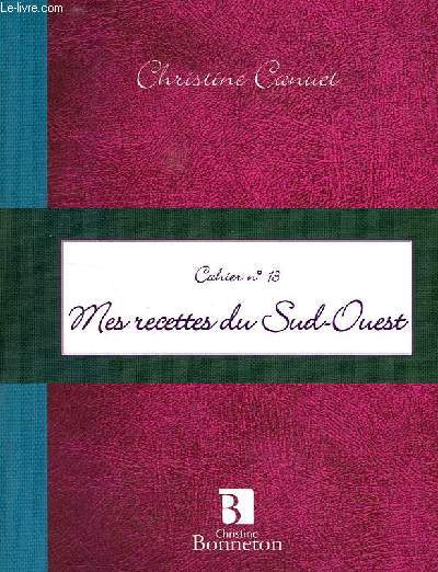 CAHIER N 13, MES RECETTES DU SUD-OUEST