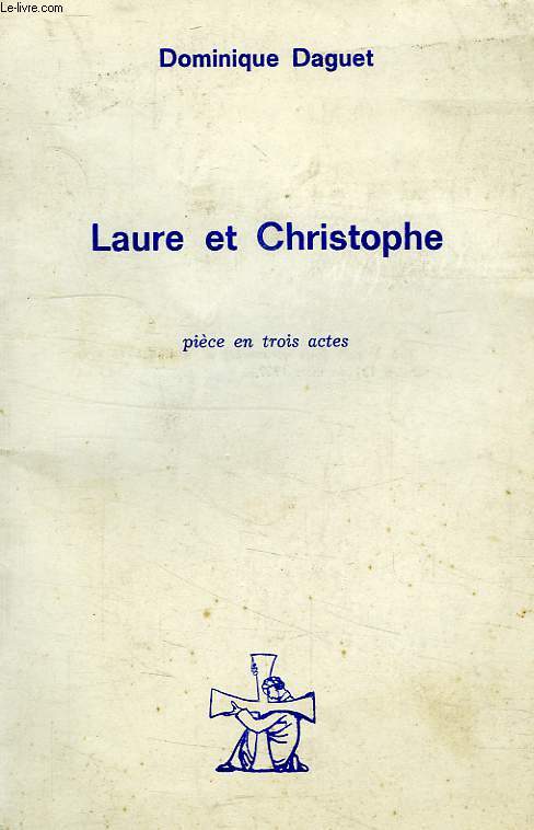 LAURE ET CHRISTOPHE, PIECE EN 3 ACTES
