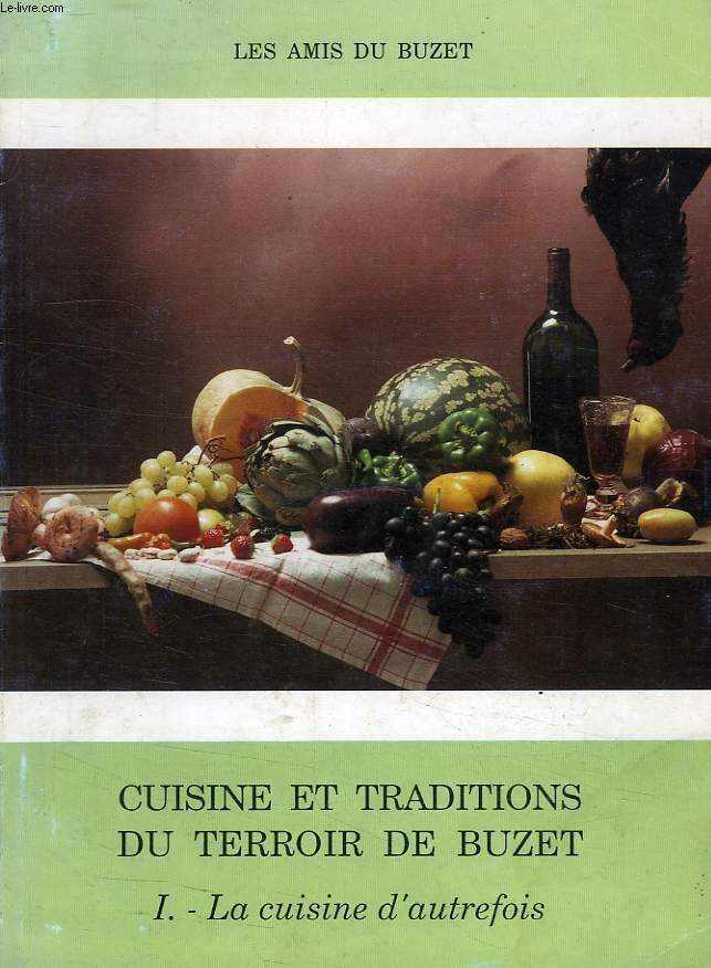 CUISINE ET TRADITIONS DU TERROIR DE BUZET, I. LA CUISINE D'AUTREFOIS