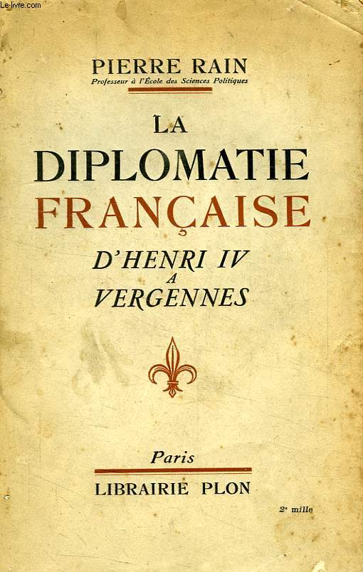 LA DIPLOMATIE FRANCAISE D'HENRI IV A VERGENNES