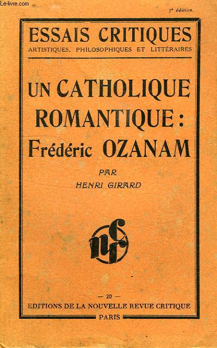UN CATHOLIQUE ROMANTIQUE: FREDERIC OZANAM