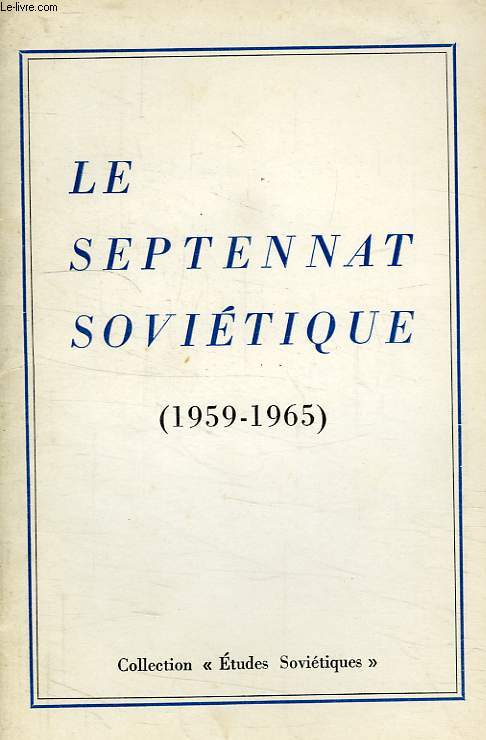 LE SEPTENNAT SOVIETIQUE (1959-1965)