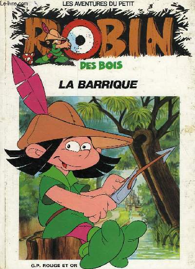 LES AVENTURES DU PETIT ROBIN DES BOIS, N 1, LA BARRIQUE