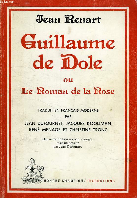 GUILLAUME DE DOLE OU LE ROMAN DE LA ROSE, ROMAN COURTOIS DU XIIIe SIECLE