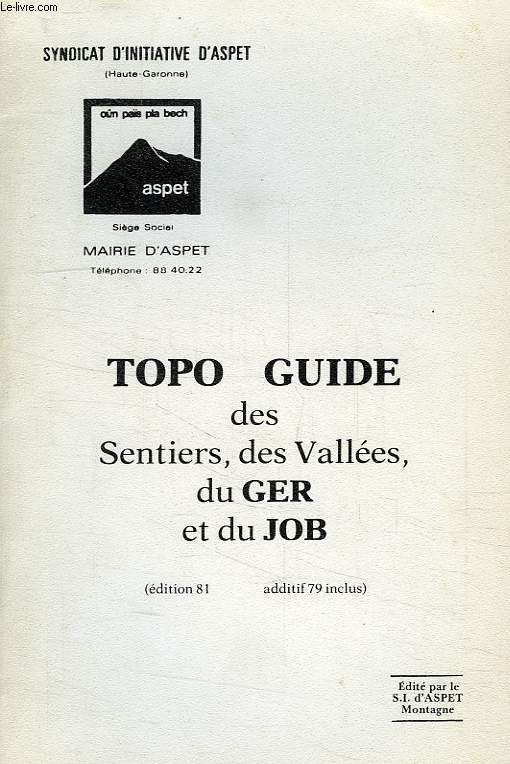 TOPO GUIDE DES SENTIERS, DES VALLEES, DU GER ET DU JOB