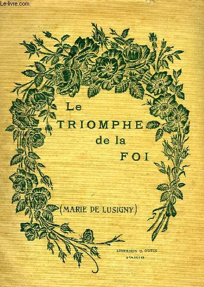 LE TRIOMPHE DE LA FOI, MARIE DE LUSIGNY