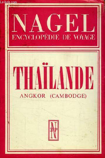 NAGEL, ENCYCLOPEDIE DE VOYAGE, THAILANDE, ANGKOR (CAMBODGE)