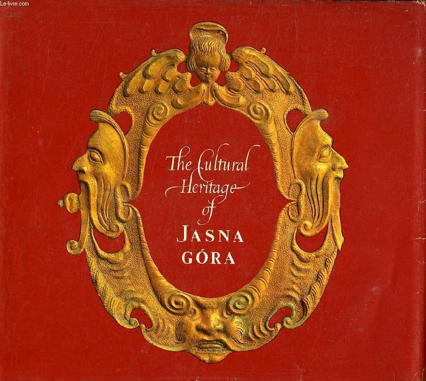 THE CULTURAL HERITAGE OF JASNA GORA