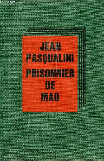 PRISONNIER DE MAO, 7 ANS DANS UN CAMP DE TRAVAIL EN CHINE