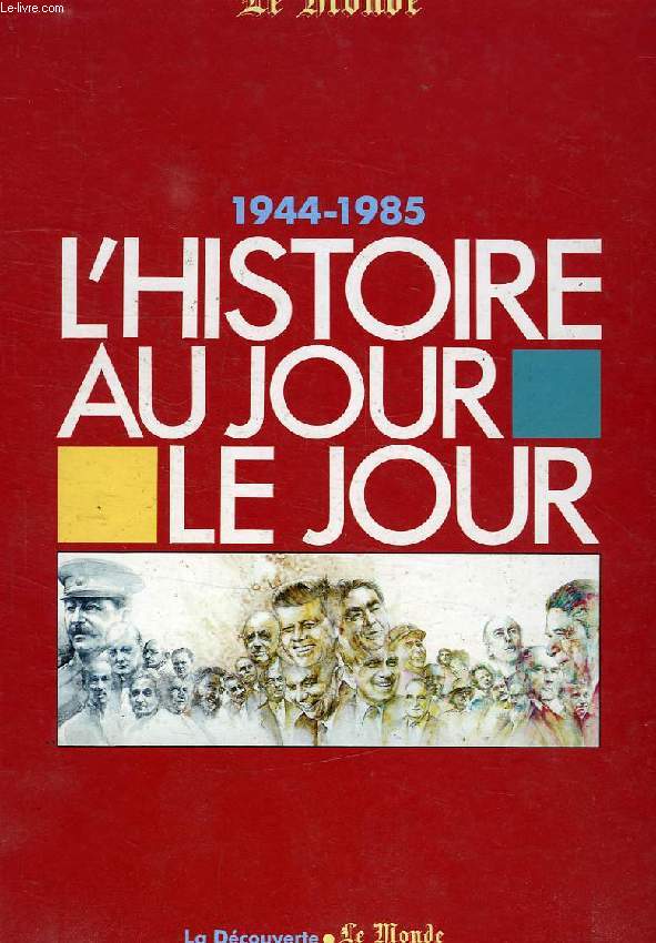 L'HISTOIRE AU JOUR LE JOUR (1944-1985)