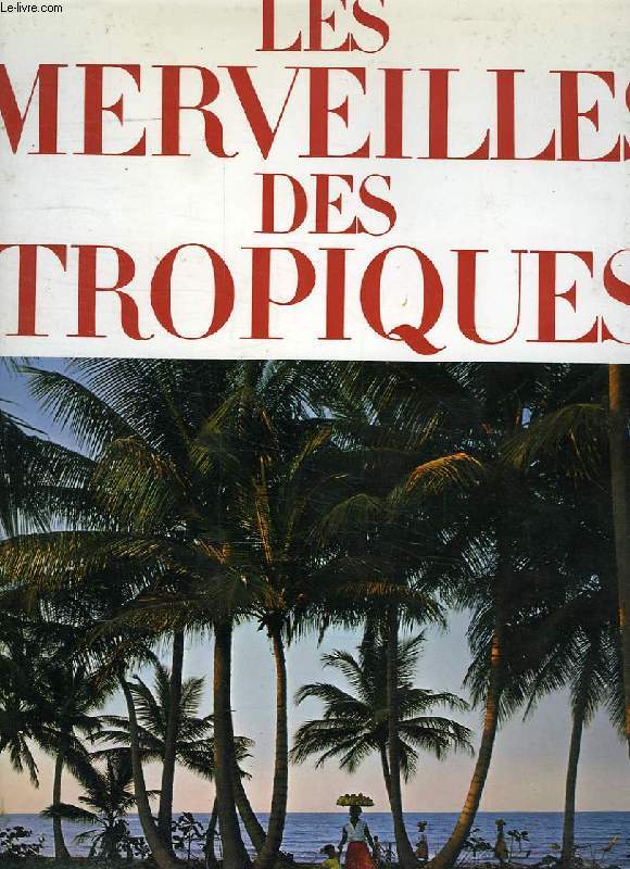 LES MERVEILLES DES TROPIQUES