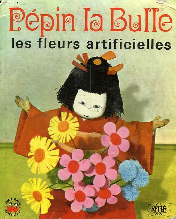 PEPIN LA BULLE, LES FLEURS ARTIFICIELLES