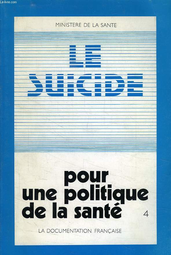 POUR UNE POLITIQUE DE LA SANTE, 4, LE SUICIDE