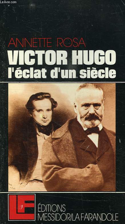 VICTOR HUGO, L'ECLAT D'UN SIECLE