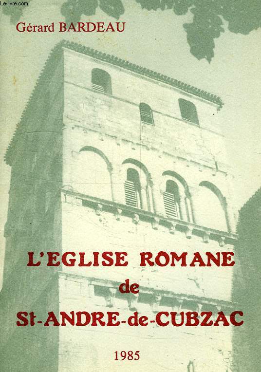 L'EGLISE ROMANE DE SAINT-ANDRE-DE-CUBZAC