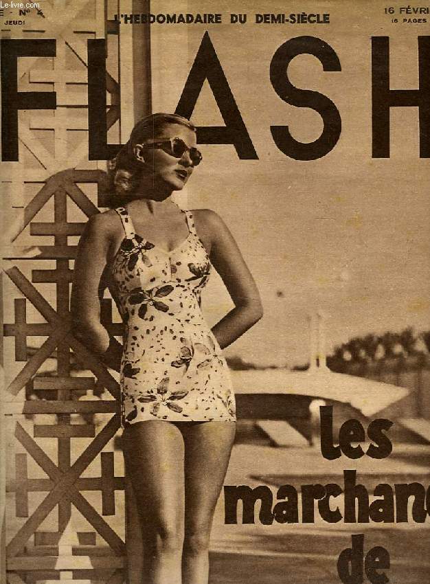 FLASH, L'HEBDOMADAIRE DU DEMI-SIECLE, 1re ANNEE, N 4, FEV. 1950, LES MARCHANDS DE MORT LENTE