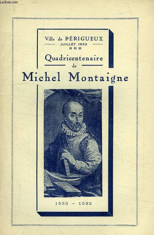 VILLE DE PERIGUEUX, QUADRICENTENAIRE DE MICHEL DE MONTAIGNE