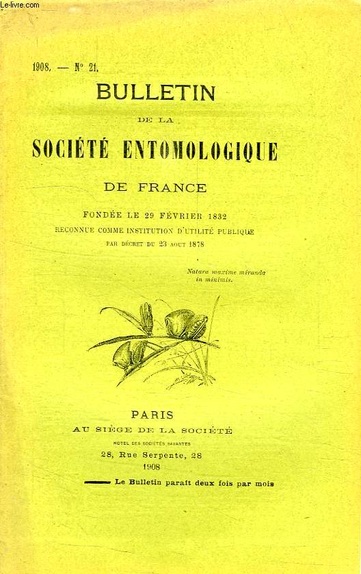 BULLETIN DE LA SOCIETE ENTOMOLOGIQUE DE FRANCE, N 21, 1908