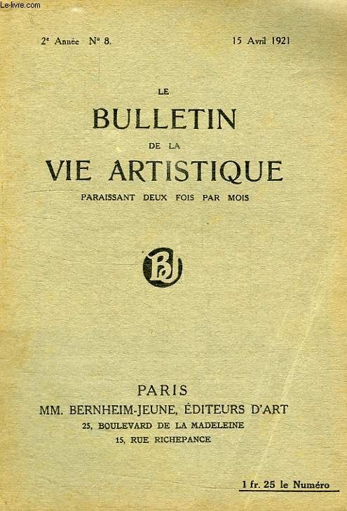 LE BULLETIN DE LA VIE ARTISTIQUE, 2e ANNEE, N 8, 15 AVRIL 1921