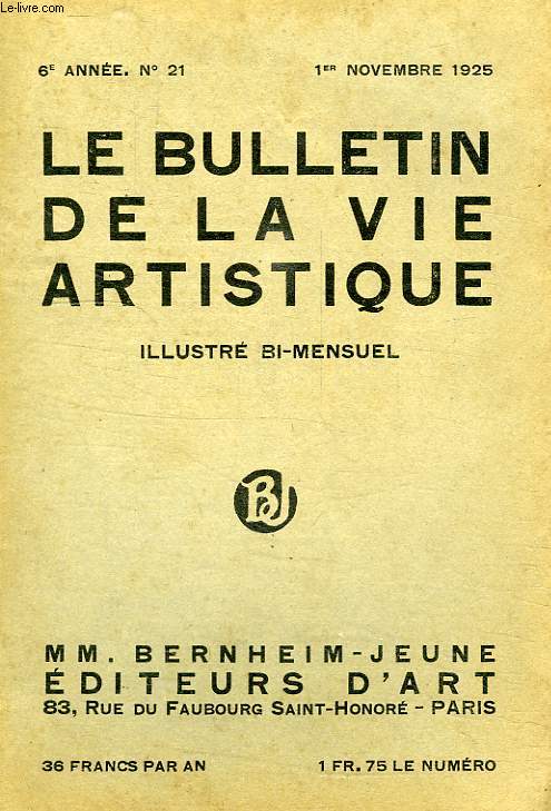 LE BULLETIN DE LA VIE ARTISTIQUE, 6e ANNEE, N 18, 15 AVRIL 1925
