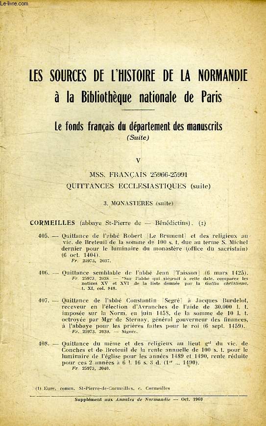 LES SOURCES DE L'HISTOIRE DE LA NORMANDIE A LA BIBLIOTHEQUE NATIONALE DE PARIS, LE FONDS FRANCAIS DU DEPARTEMENT DES MANUSCRITS (SUITE)