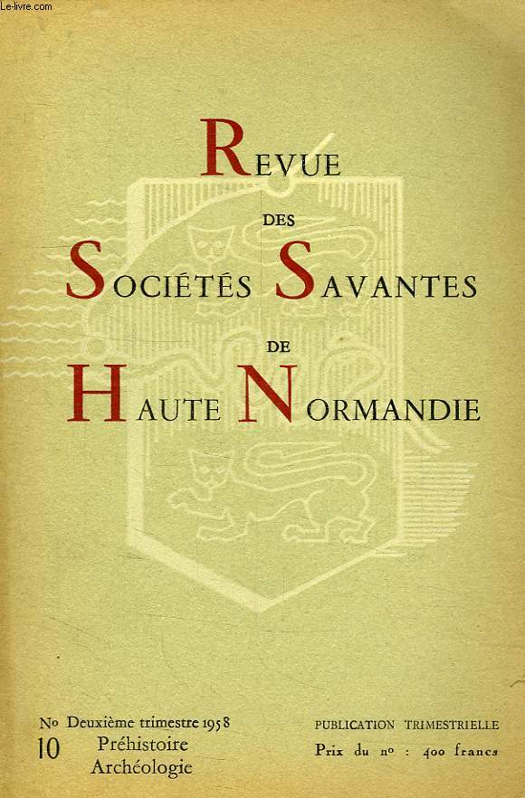 REVUE DES SOCIETES SAVANTES DE HAUTE-NORMANDIE, N 10, 1958, PREHISTOIRE - ARCHEOLOGIE