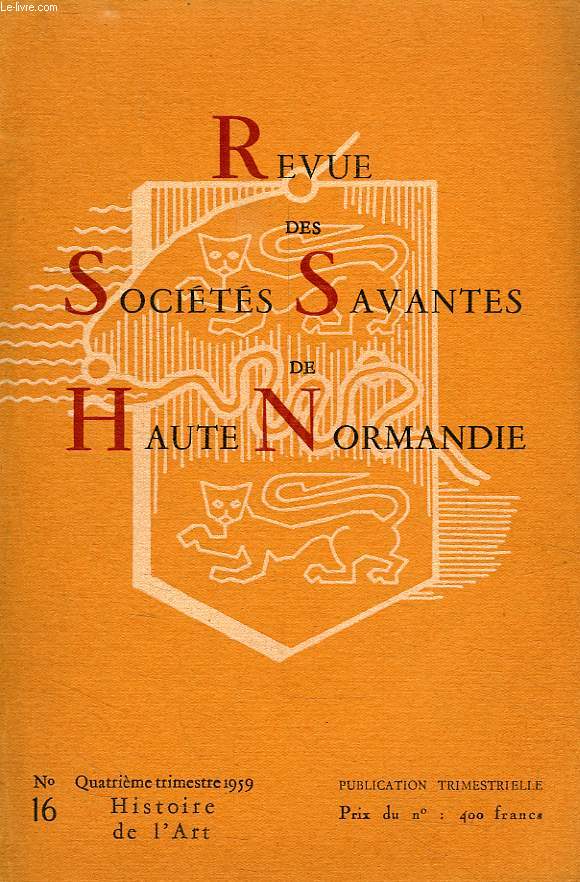 REVUE DES SOCIETES SAVANTES DE HAUTE-NORMANDIE, N 16, 1959, HISTOIRE DE L'ART