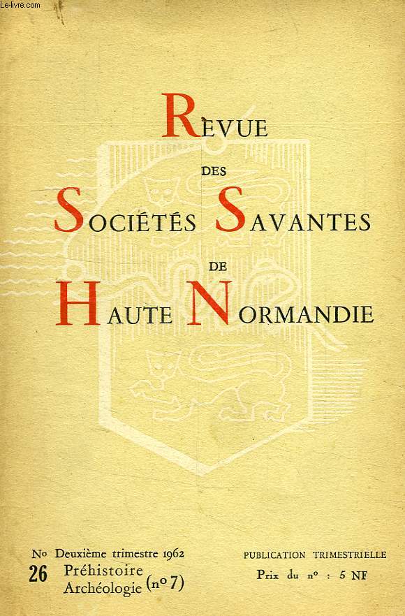 REVUE DES SOCIETES SAVANTES DE HAUTE-NORMANDIE, N 26, 1962, PREHISTOIRE - ARCHEOLOGIE