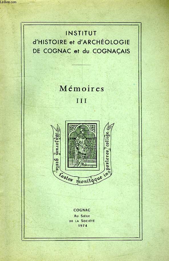 INSTITUT D'HISTOIRE ET D'ARCHEOLOGIE DE COGNAC ET DU COGNACAIS, MEMOIRES, III