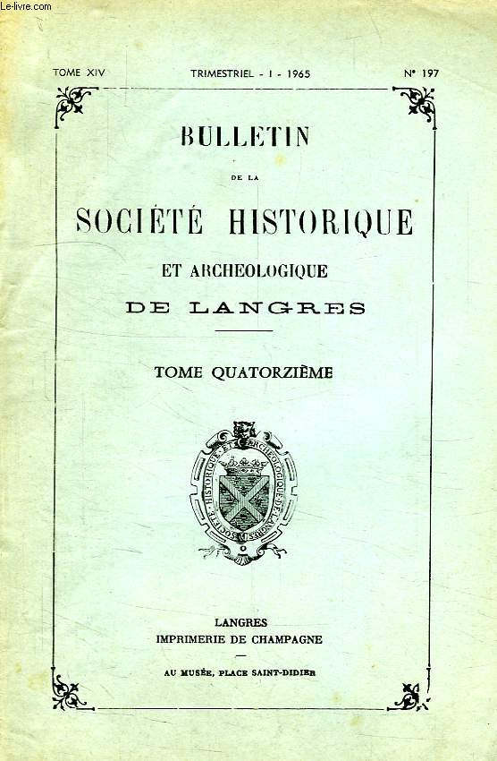 BULLETIN DE LA SOCIETE HISTORIQUE ET ARCHEOLOGIQUE DE LANGRES, N 197, 1965