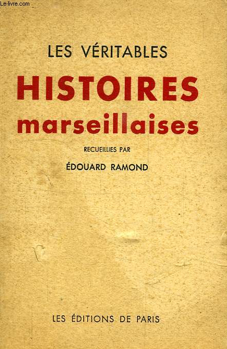 LES VERITABLES HISTOIRES MARSEILLAISES