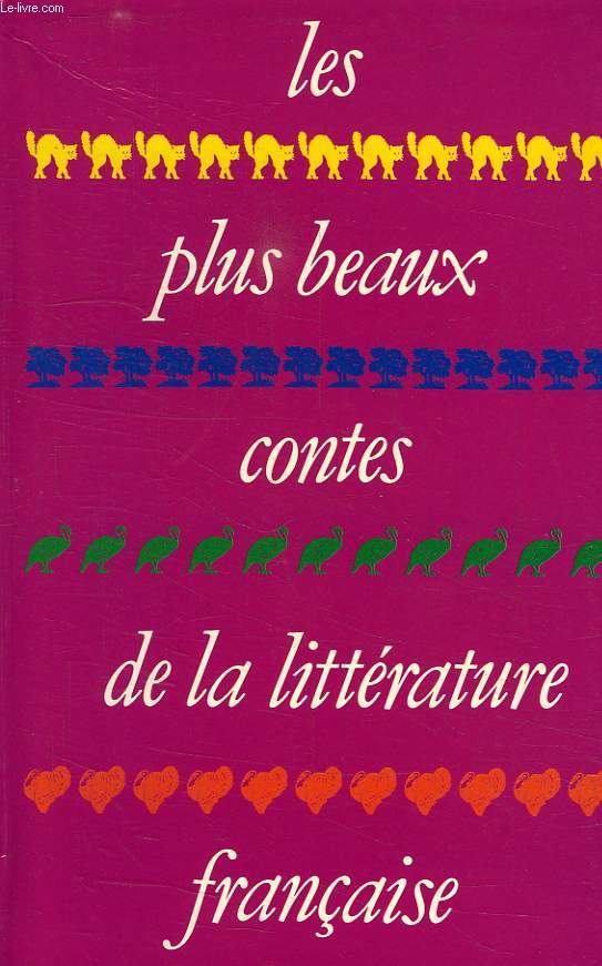 LES PLUS BEAUX CONTES DE LA LITTERATURE FRANCAISE