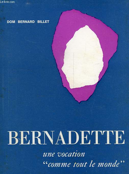 BERNADETTE, UNE VOCATION 'COMME TOUT LE MONDE'