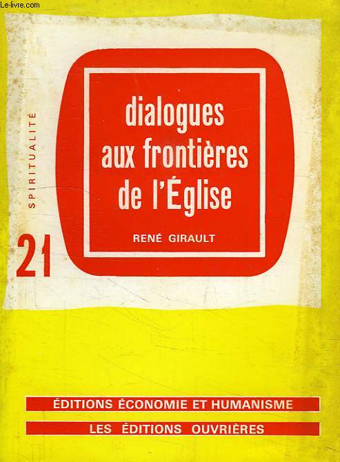 SPIRITUALITE, 21, DIALOGUES AUX FRONTIERES DE L'EGLISE